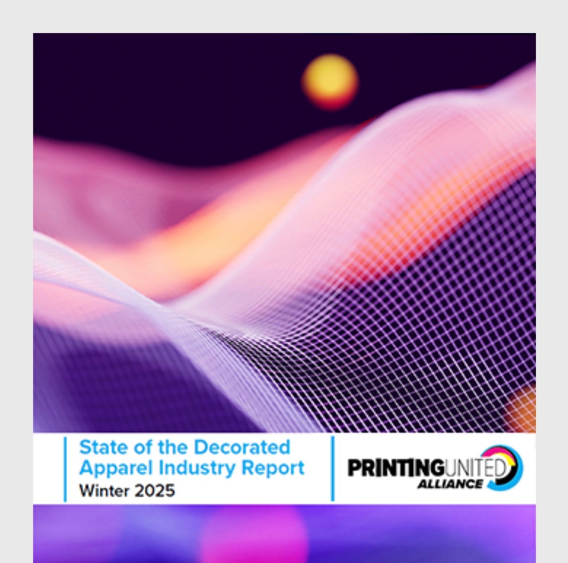 State of the Decorated Apparel Industry Report from PRINTING United Alliance