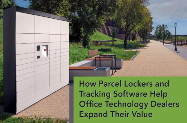 FP Mailing Solutions, How Parcel Lockers and Tracking Software Help Office Technology Dealers Expand Their Value
