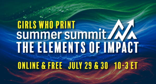 Girls Who Print Announces Global Summer Summit and Worldwide Call for Speakers