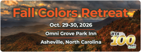 BTA’s Fall Colors Retreat to be Held Oct. 29 30 in Asheville, North Carolina